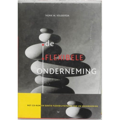 De Flexibele Onderneming - H.W. Volberda