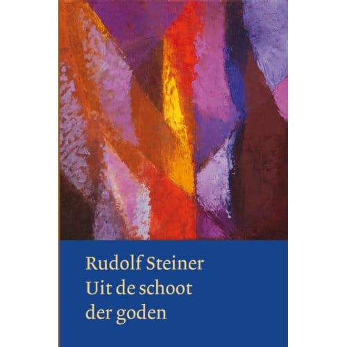 Uit De Schoot Der Goden - Rudolf Steiner