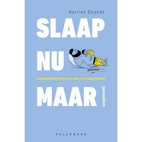 Slaap Nu Maar (Alsjeblieft) - Karlien Dhondt
