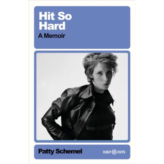 Hit So Hard - Deep Cuts - Patty Schemel