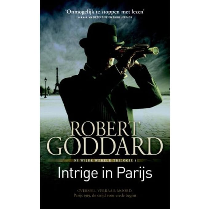 Intrige In Parijs - Wijde Wereld - Robert Goddard
