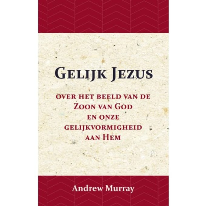 Gelijk Jezus - Andrew Murray