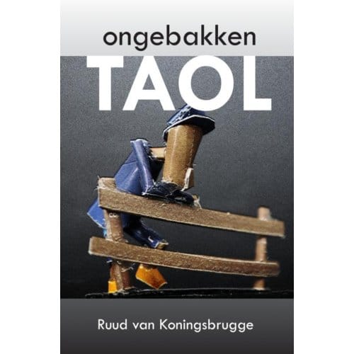 Ongebakken Taol - Ruud Van Koningsbrugge
