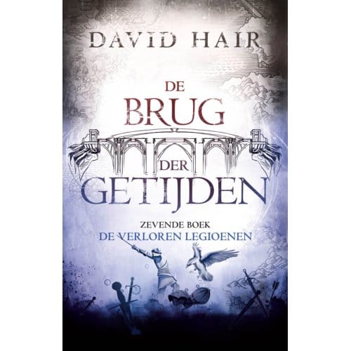 De Verloren Legioenen - De Brug Der Getijden - David Hair