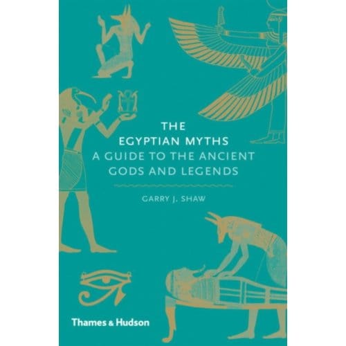 The Egyptian Myths - Myths - Garry J. Shaw