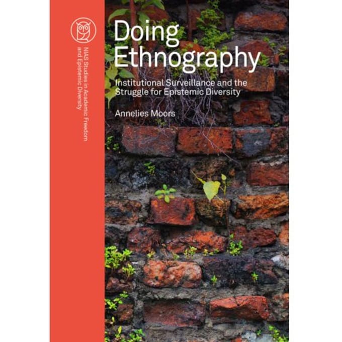 Doing Ethnography - Nias Studies In Academic Freedom And Epistemic Diversity - Annelies Moors