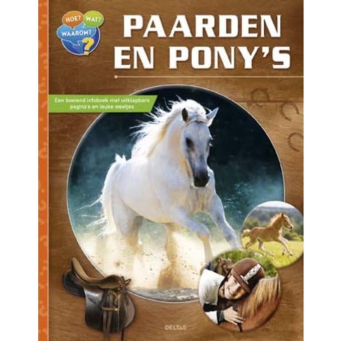 Paarden En Pony's - Hoe? Wat? Waarom?