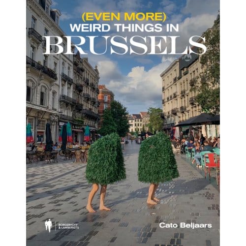 (Even More) Weird Things In Brussels - Cato Beljaars