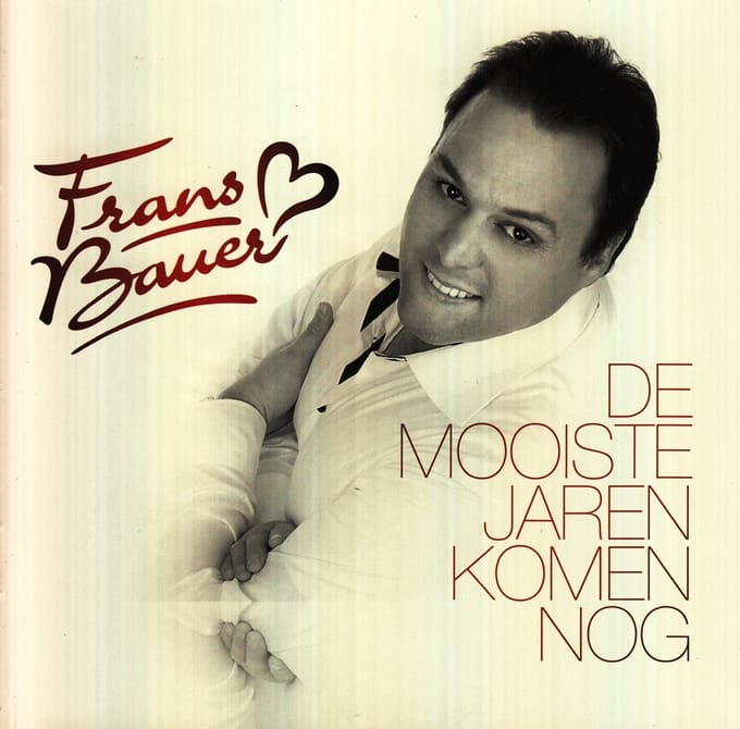 Frans Bauer - De Mooiste Jaren Komen Nog (CD)