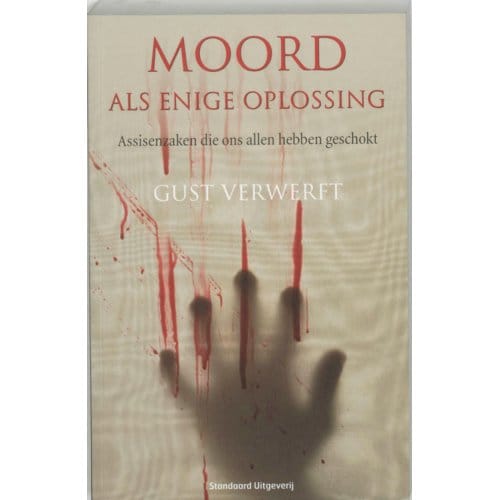 Moord Als Enige Oplossing - Gust Verwerft