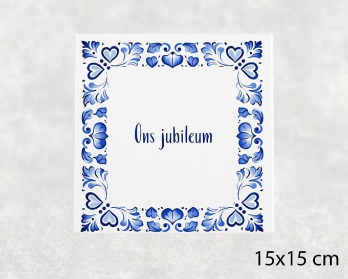 Spreuk tegel 15x15 cm Ons jubileum
