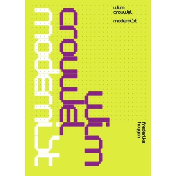 Wim Crouwel Modernist - Frederike Huygen