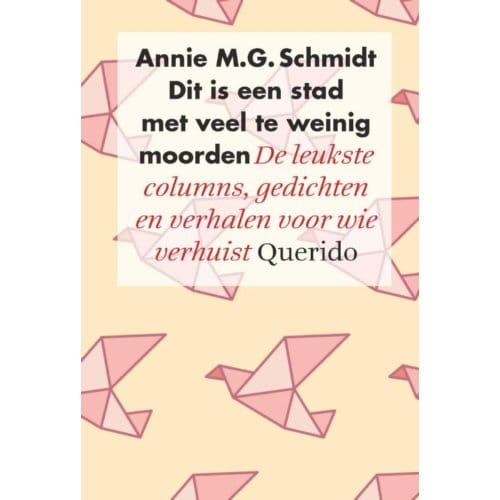 Dit Is Een Stad Met Veel Te Weinig Moorden - Annie M.G. Schmidt