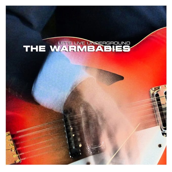 Warmbabies - Let's Live Underground (LP)