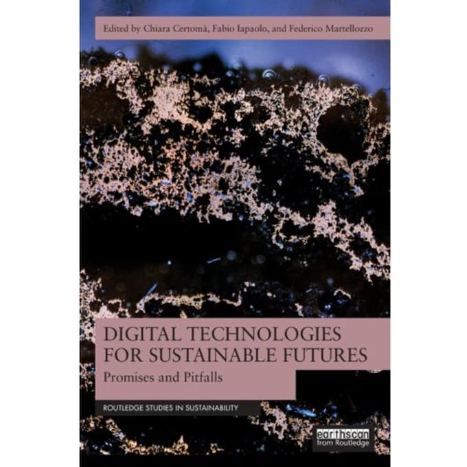 Digital Technologies For Sustainable Futures - Routledge Studies In Sustainability