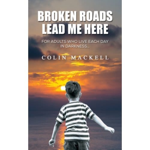 Broken Roads Lead Me Here - Mackell, Colin