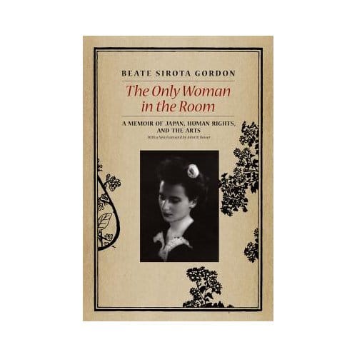 The Only Woman In The Room - Beate Sirota Gordon