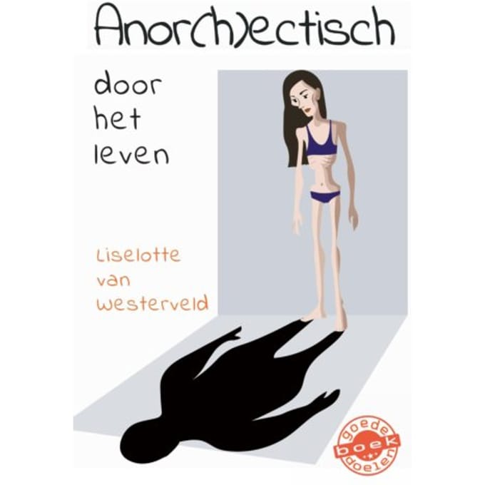 Anor(H)Ectisch Door Het Leven - Liselotte van Westerveld