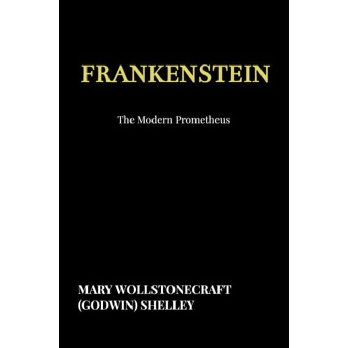 Frankenstein - Mary Wollstonecraft (Godwin) She