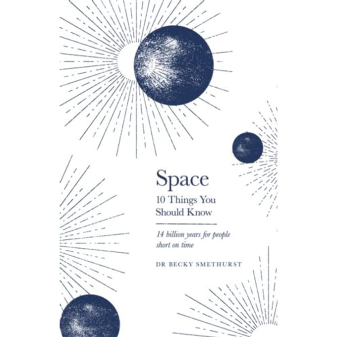 Space - 10 Things You Should Know - Rebecca Smethurst