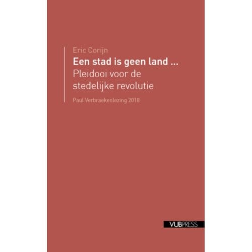 Een Stad Is Geen Land... - Paul Verbraekenlezingen - Eric Corijn
