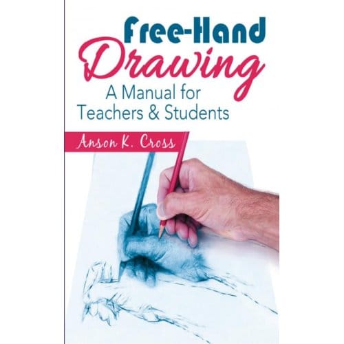 Free-Hand Drawing - Anson K. Cross
