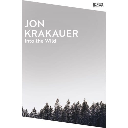 Into The Wild - Picador Collection - Jon Krakauer