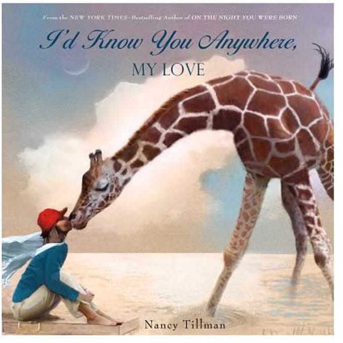 I'D Know You Anywhere, My Love - Nancy Tillman