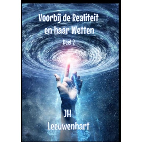Voorbij De Realiteit En Haar Wetten Deel 2 - Jh Leeuwenhart