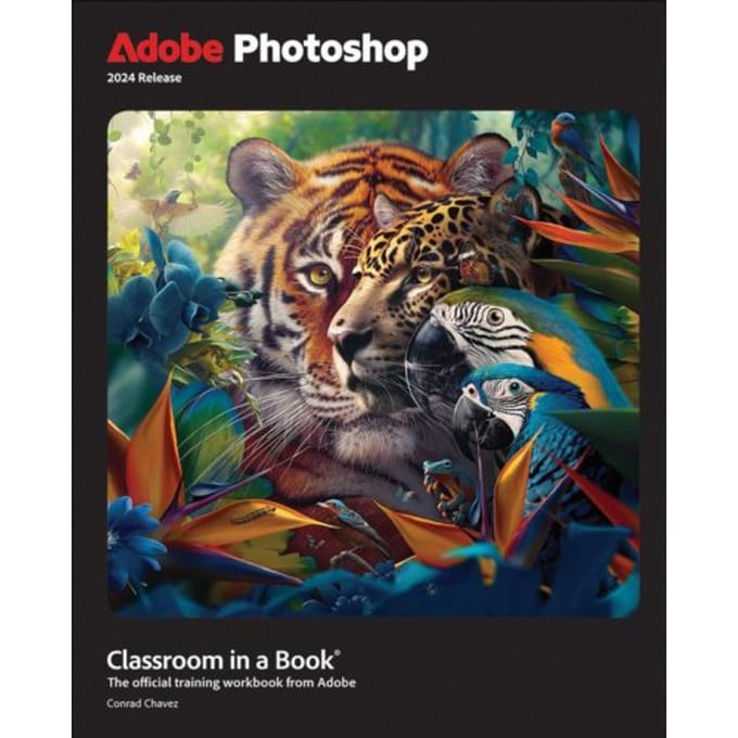 Adobe Photoshop Classroom In A Book 2024 Release - Classroom In A Book - Conrad Chavez