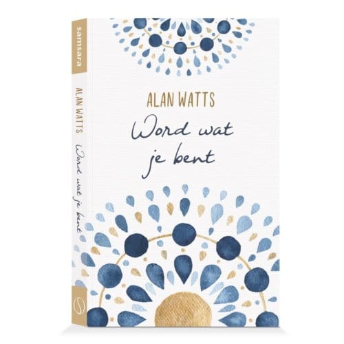 Word Wat Je Bent - Alan Watts