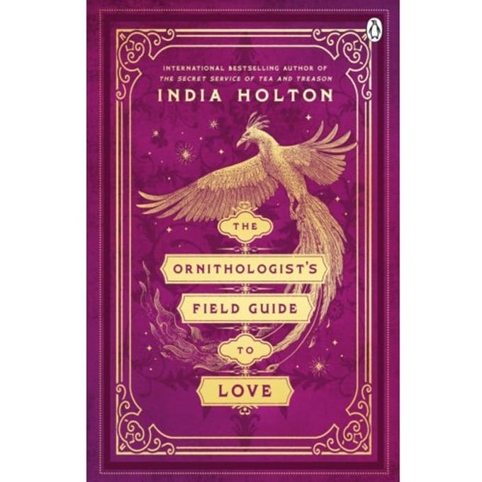The Ornithologist's Field Guide To Love - India Holton