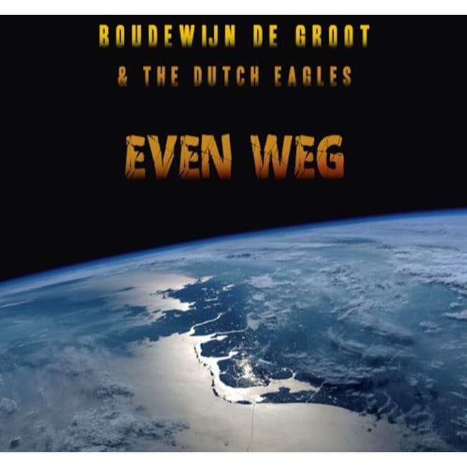 Even Weg - Boudewijn De Groot & The Dutch E