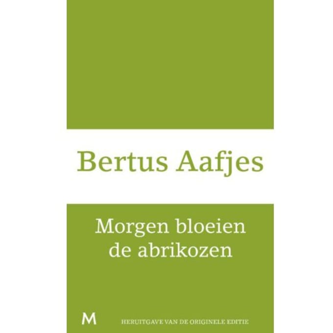 Morgen Bloeien De Abrikozen - Bertus Aafjes