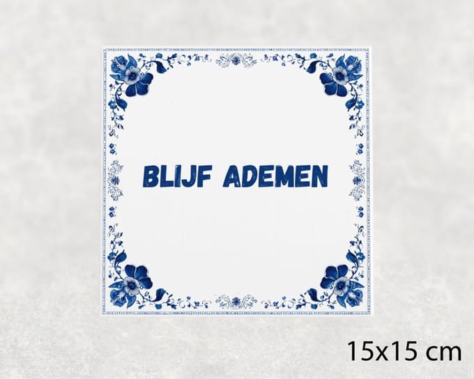 Spreuk tegel 15x15 cm Blijf ademen ()