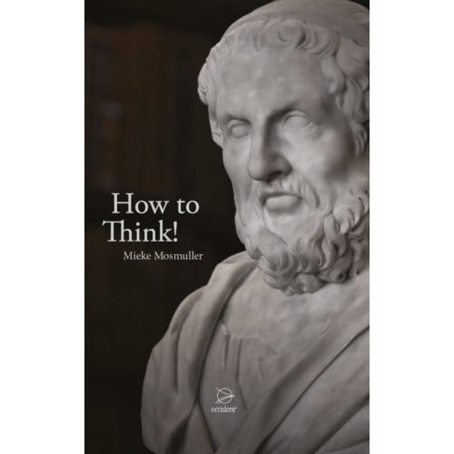 How To Think! - Mieke Mosmuller
