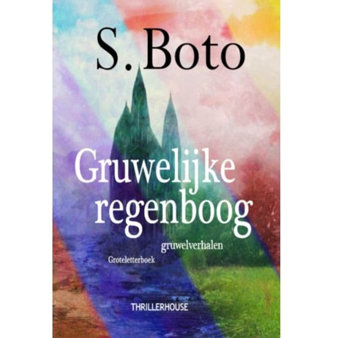 Gruwelijke Regenboog - S. Boto