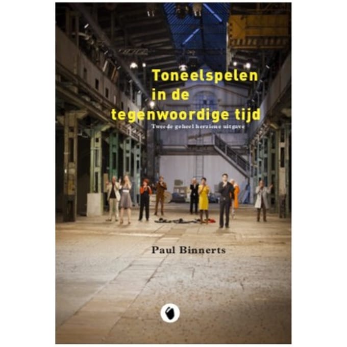Toneelspelen In De Tegenwoordige Tijd - Paul Binnerts