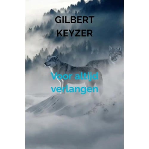 Voor Altijd Verlangen - Gilbert Keyzer