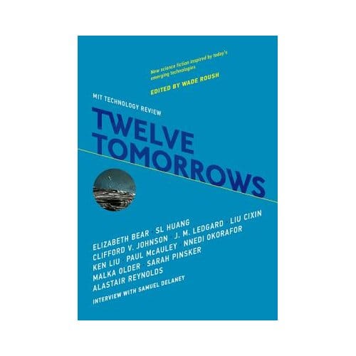 Twelve Tomorrows - Wade Roush
