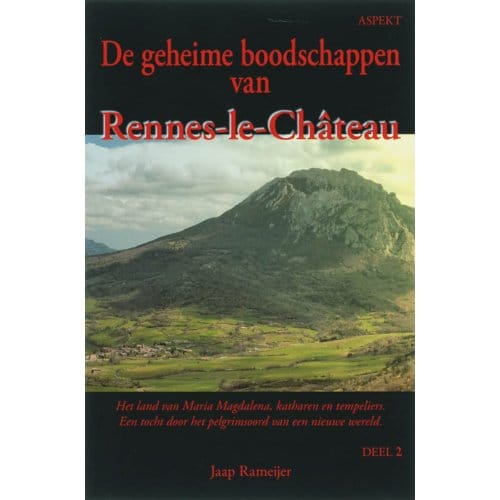De Geheime Boodschappen Van Rennes-Le-Chateau / 2 - J. Rameijer