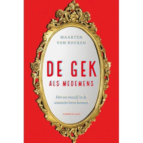 De Gek Als Medemens - Maarten van Buuren