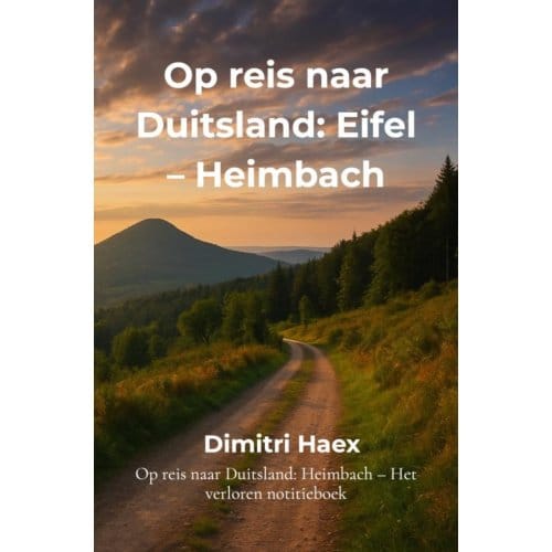 Op Reis Naar Duitsland: Eifel - Heimbach - Dimitri Haex