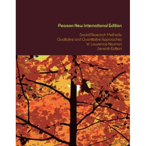 Social Research Methods: Qualitative And Quantitative Approaches - W. Neuman