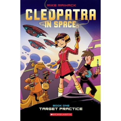 Target Practice: A Graphic Novel (Cleopatra In Space #1) - Cleopatra In Space - Mike Maihack