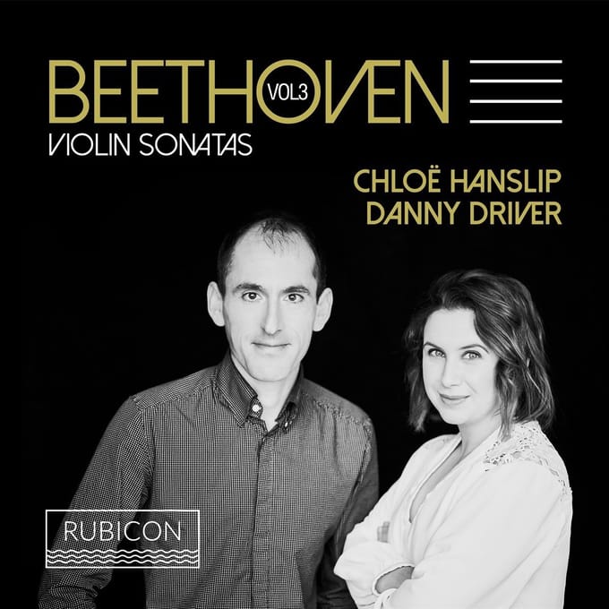 Chloe Hanslip & Danny Driver - Beethoven: Violin Sonatas Vol. 3 (CD)