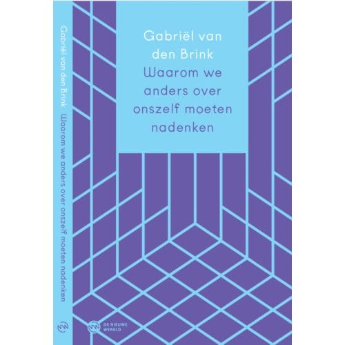 Waarom We Anders Over Ons Zelf Moeten Nadenken - Gabriël van den Brink
