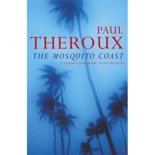 Mosquito Coast - Paul Theroux