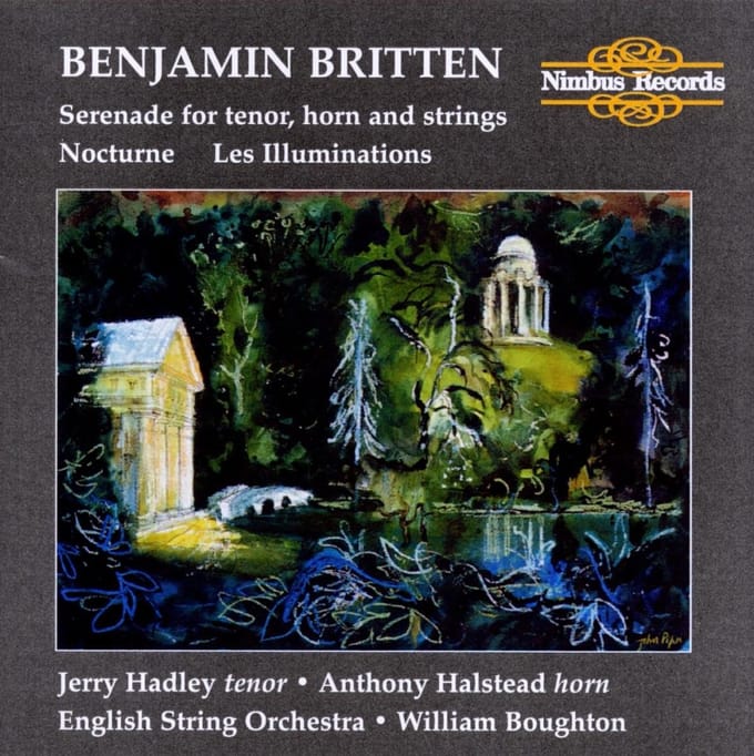 Jerry Hadley, Anthony Halstead, English String Orchestra, Willam Boughton - Britten: Serenade For Tenor, Horn & Strings, Nocturne, Les Iluminations (CD)