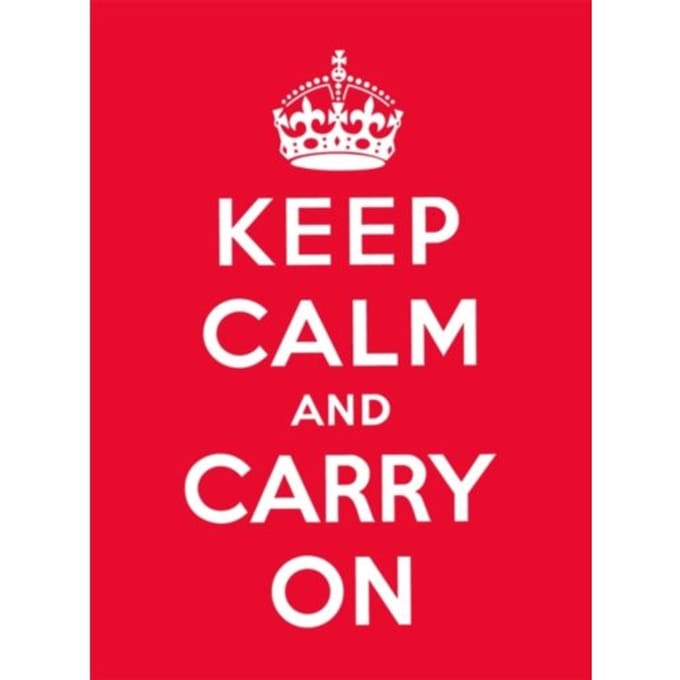 Keep Calm And Carry On
